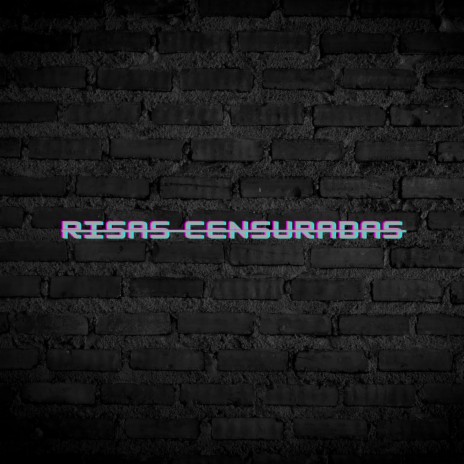 Risas Censuradas | Boomplay Music