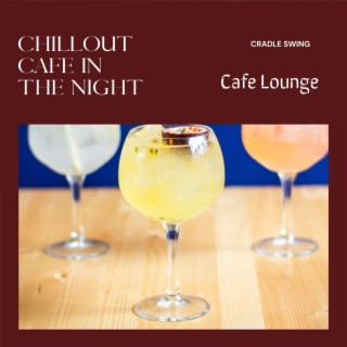 Chillout Cafe in the Night - Cafe Lounge