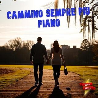 Cammino sempre più piano