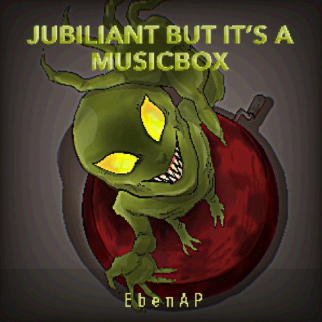 Jubilant But It's A Musicbox | Boomplay Music