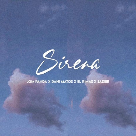 Sirena ft. Sadier The Sensation, El Rimas & Dani Matos | Boomplay Music