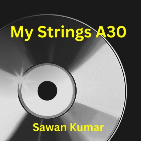 My Strings A30 | Boomplay Music