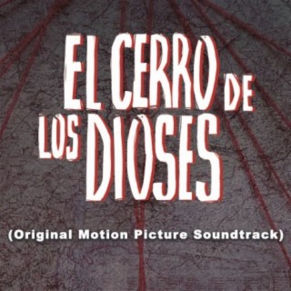 El cerro de los dioses (Original Motion Picture Soundtrack)