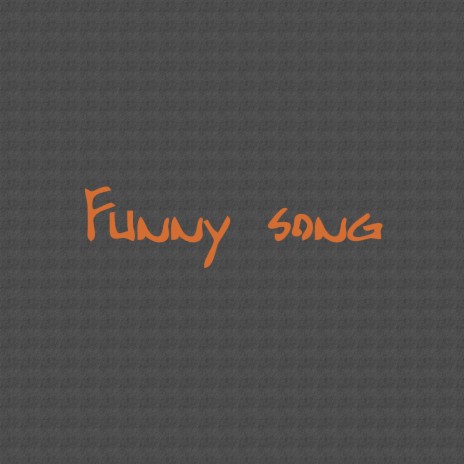 Funny song | Boomplay Music