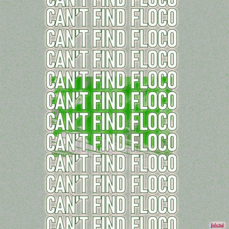 Can't Find Floco | Boomplay Music