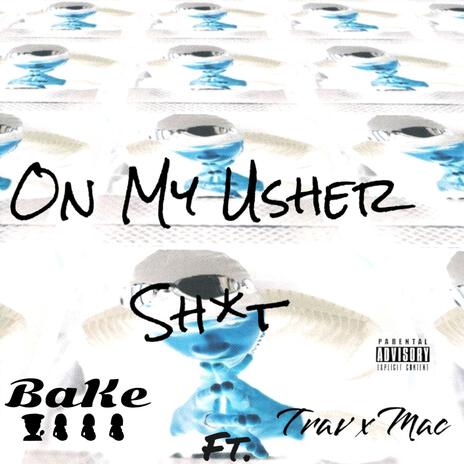 On My Usher Shit ft. Trav & Marcus Mac | Boomplay Music