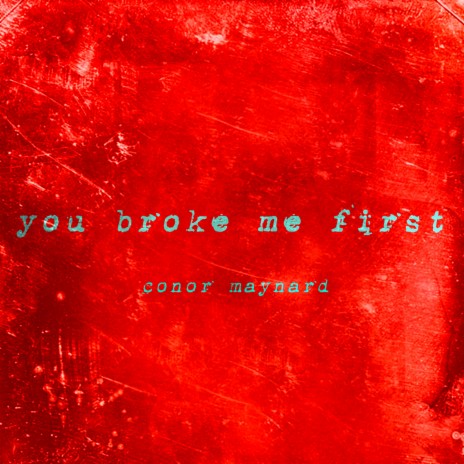 You Broke Me First | Boomplay Music