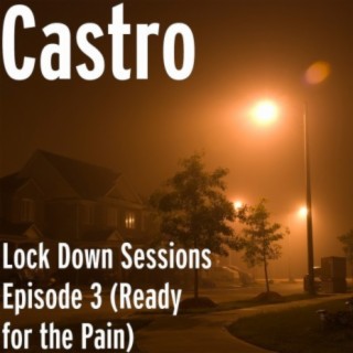 Lock Down Sessions Episode 3 (Ready for the Pain)