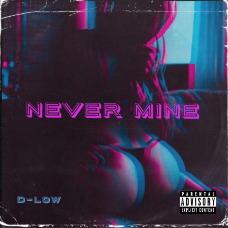 Never Mine | Boomplay Music