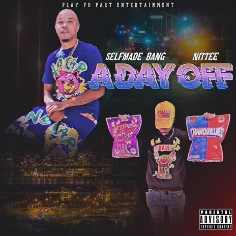 A Day Off ft. Selfmade Bang | Boomplay Music