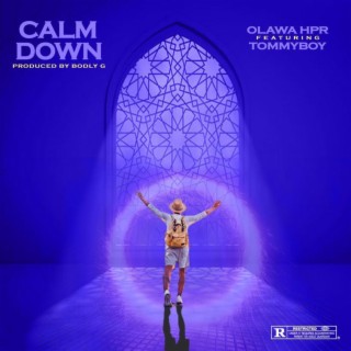 Calm Down ft. Tommy Boy lyrics | Boomplay Music