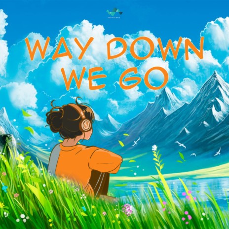 Way Down We Go | Boomplay Music