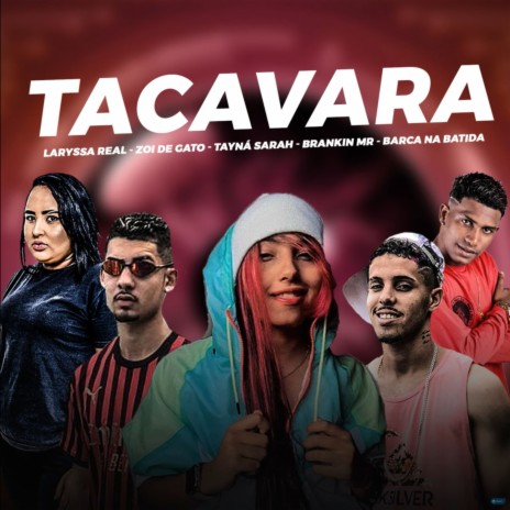 Taca Vara (Feat. Zoi de Gato & Tayná Sarah) | Boomplay Music