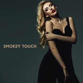 Smokey Touch: Sexy & Smooth Lounge Jazz