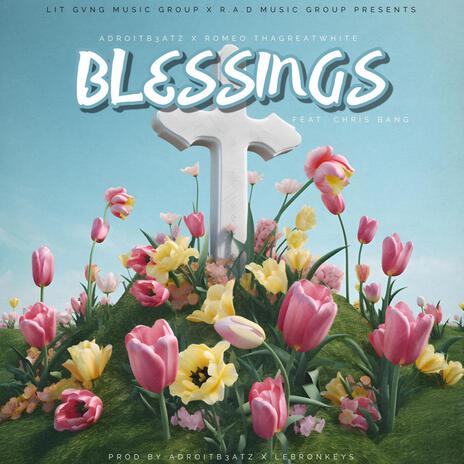 Blessings ft. Chris Bang & Romeo ThaGreatwhite | Boomplay Music