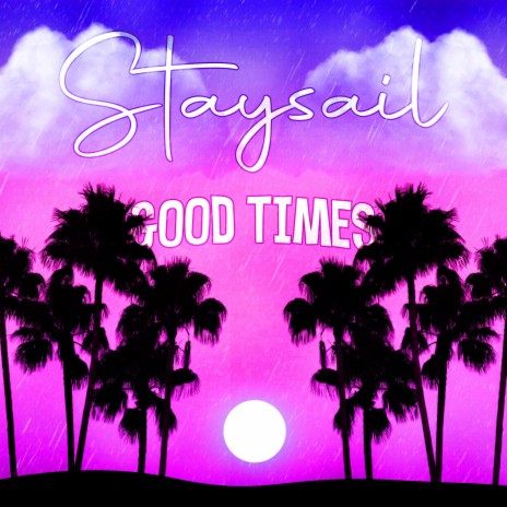 Good Times (Destroyyyyyer Remix) ft. Staysail