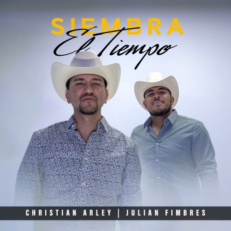 Siembra el Tiempo ft. Julian Fimbres | Boomplay Music