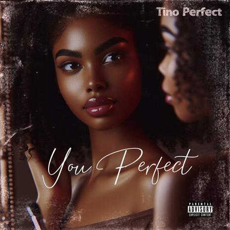 You perfect | Boomplay Music