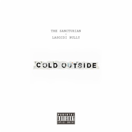 Cold Outside ft. Lasgidi Bully | Boomplay Music