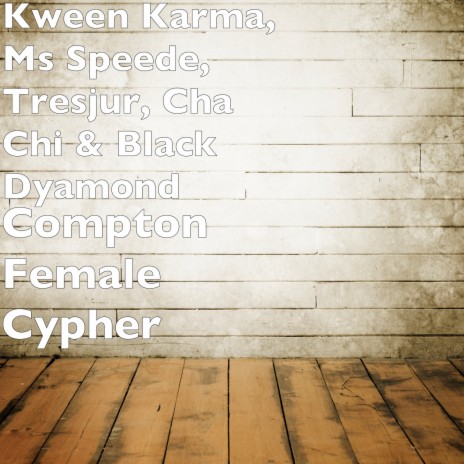 Kween Karma Compton Female Cypher ft. Ms Speede Tresjur Cha