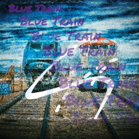 Blue Train | Boomplay Music