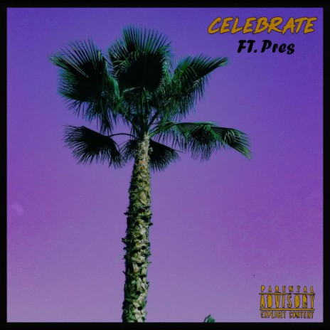 Celebrate ft. Pres | Boomplay Music