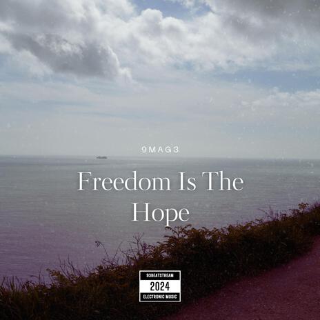 Freedom Is The Hope | Boomplay Music