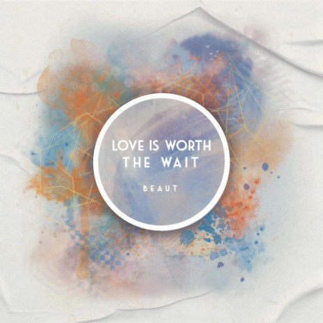 Love Is Worth the Wait | Boomplay Music