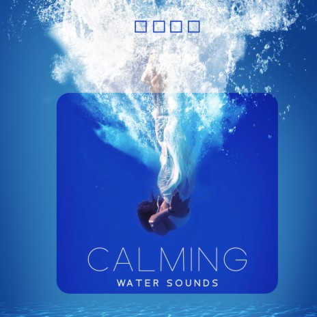 Calming Water Sounds