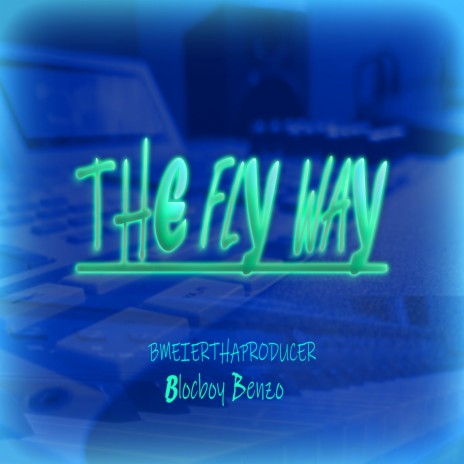 The Fly Way ft. Blocboy Benzo | Boomplay Music