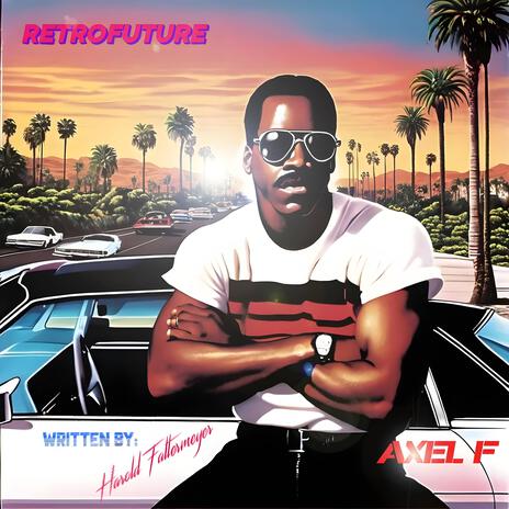 Axel F (From Beverly Hills Cop) ft. Retrofuture | Boomplay Music