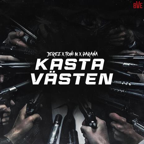 Kasta västen ft. Toni M & Parana | Boomplay Music