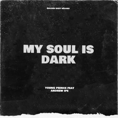 My soul is dark ft. Andrew ipe