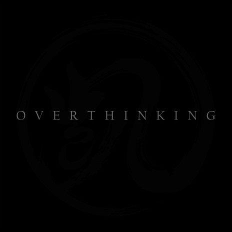 OVERTHINKING | Boomplay Music