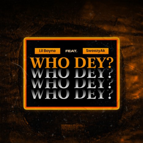 Who Dey ft. sweezy | Boomplay Music