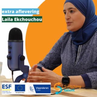 Extra aflevering:  Laila Ekchouchou over Switching Talent