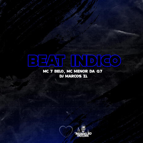 Beat Indico ft. MC Menor da Q7 & MC 7 Belo