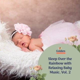 Sleep Over the Rainbow with Relaxing Baby Music, Vol. 2