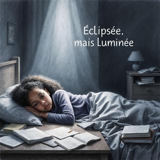 Éclipsée, mais Luminée lyrics | Boomplay Music