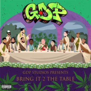 GDP STUDIOS PRESENTS BRING IT 2 THE TABLE