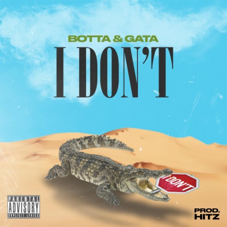 I Don't ft. GaTa & Hitz. | Boomplay Music