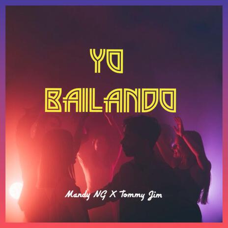 Yo Bailando ft. Tommy Jim | Boomplay Music