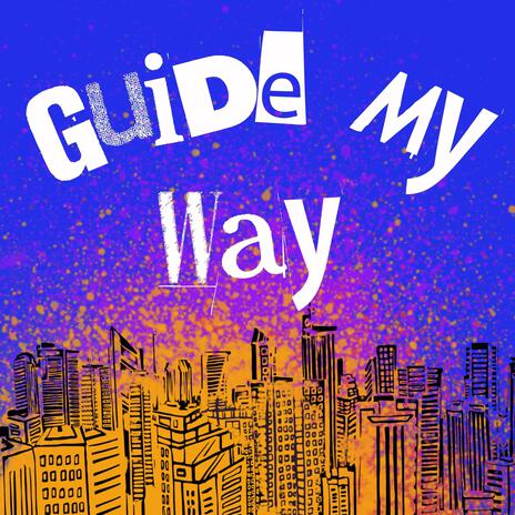 Guide My Way