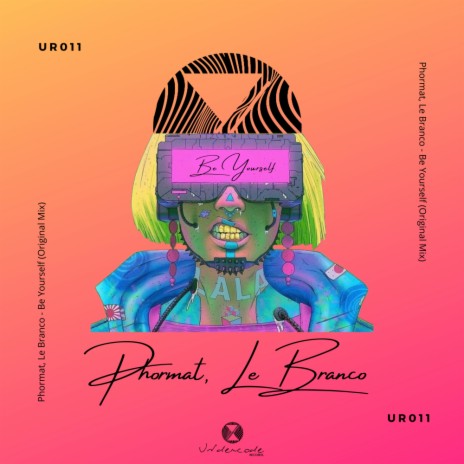 Be Yourself (Original Mix) ft. Le Branco | Boomplay Music