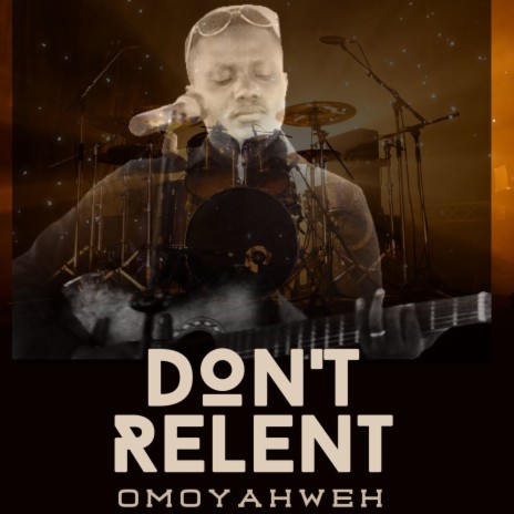 Dont Relent | Boomplay Music