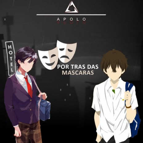 Por trás das mascaras (Oreki Houtarou e Fumiya Tomozaki) | Boomplay Music