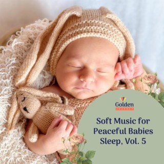 Soft Music for Peaceful Babies Sleep, Vol. 5