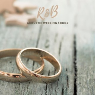 R&B Acoustic Wedding Songs