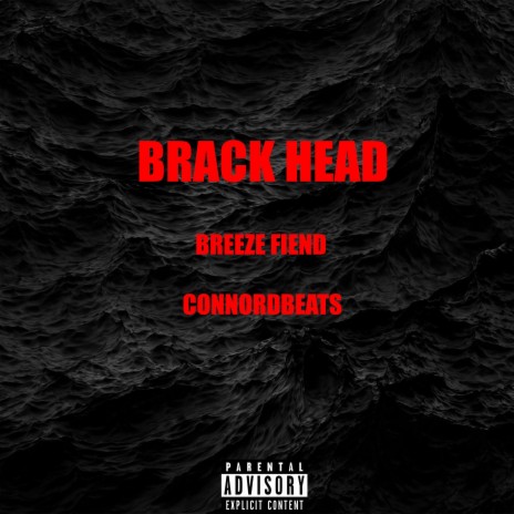 Brack Head ft. Breeze Fiend | Boomplay Music