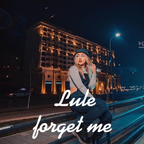 Forget me | Boomplay Music